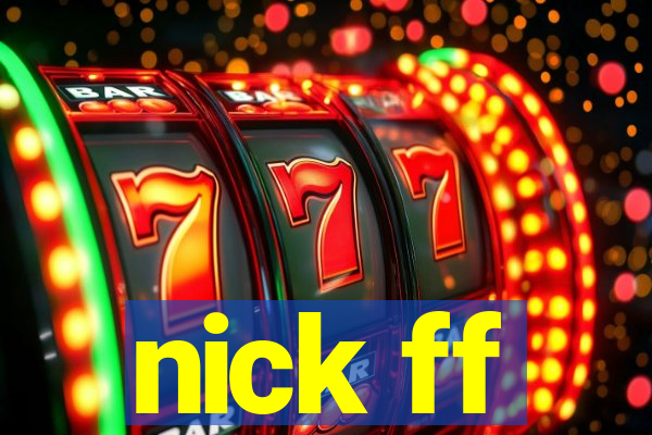 nick ff